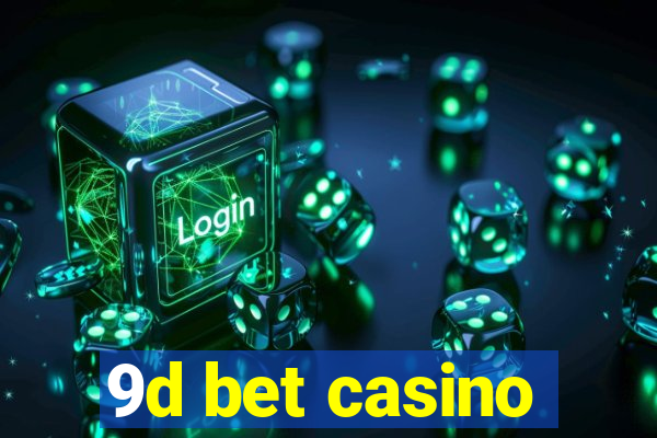 9d bet casino